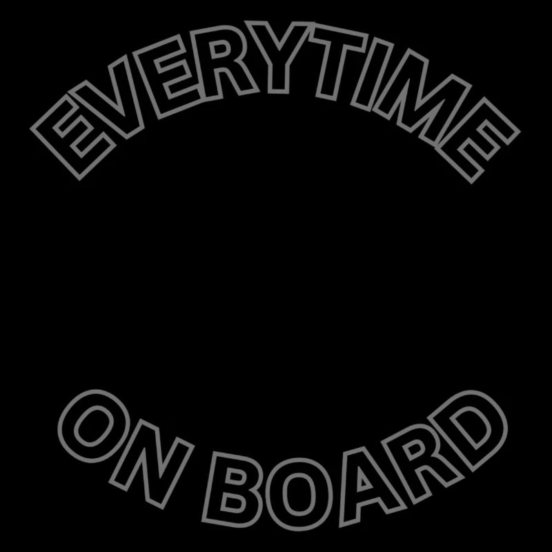EVERYTIME ON BOARD