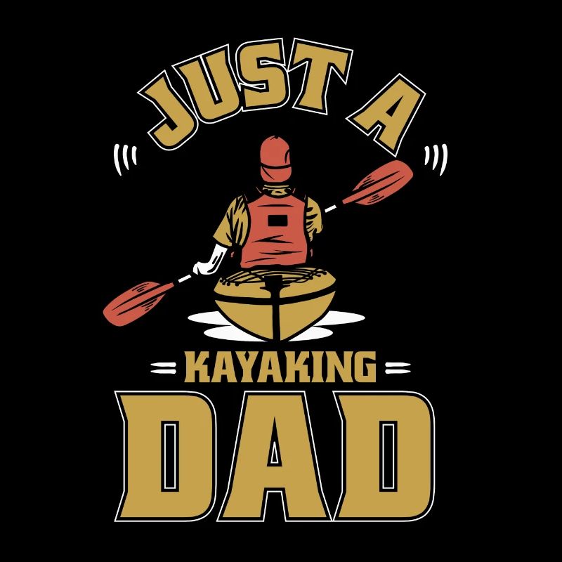 Kayaker Just A Kayak Dad