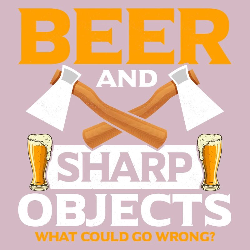 Beer And Sharp Objects Axe Throwing Hatchet Ax