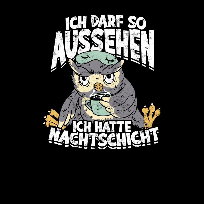 ICH DARF SO AUSSEHEN ICH HATTE NACHTSCHICHT -
