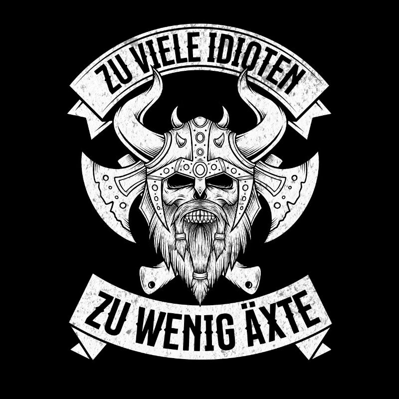 Zu Viele Idioten Nicht Genug Äxte - Wikinger
