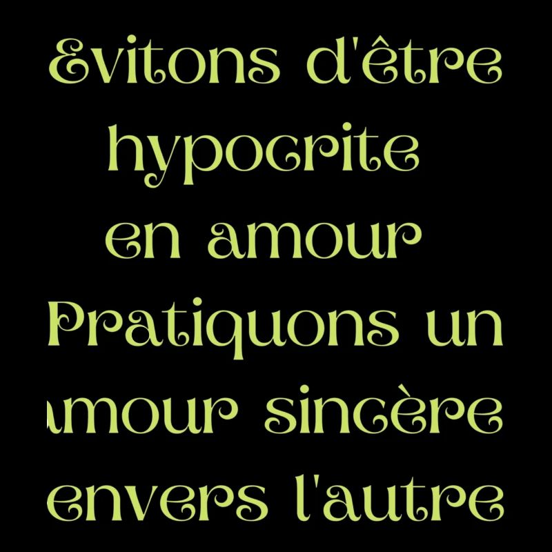 Evitons d être hypocrite en amour.