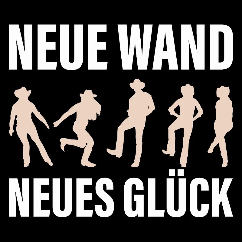 Neue Wand neues Glück Linedance Spruch