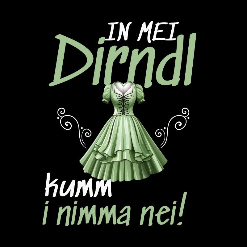 In Mei Dirndl Kumm I Nimma Nei |