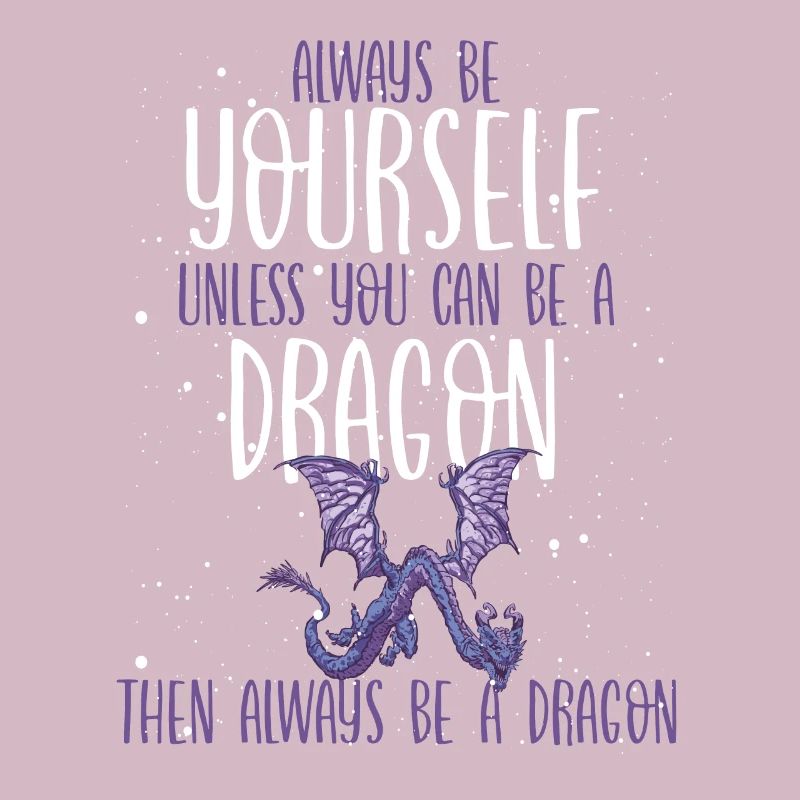 Dann Sei Immer Ein Drache