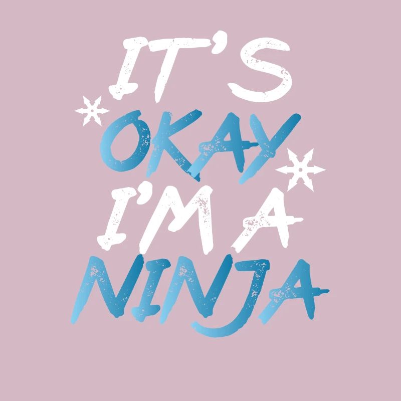 Es Ist Ok, Ich Bin Ein Ninja