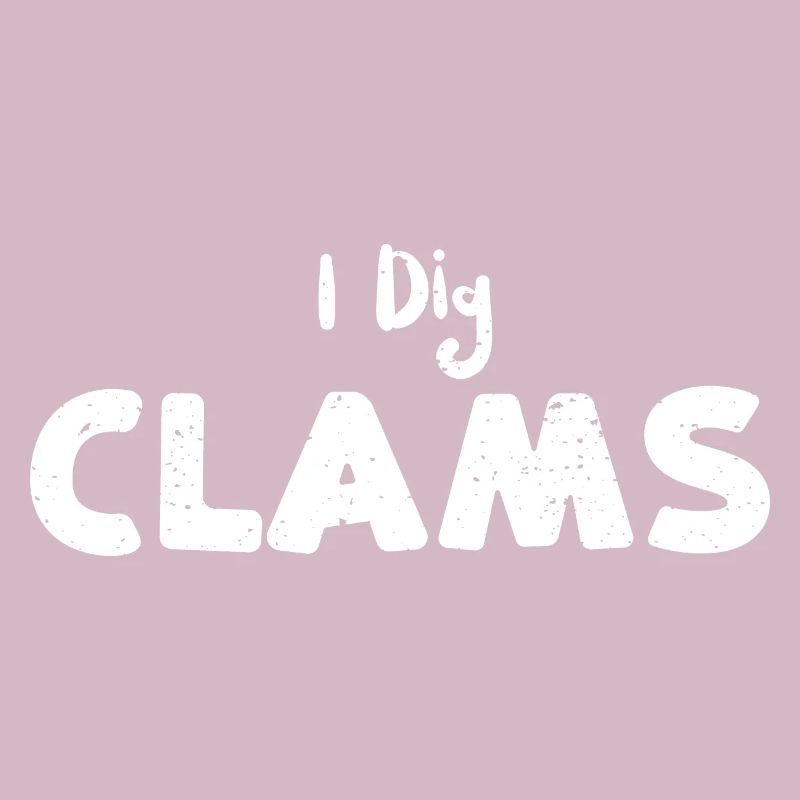 I Dig Clams - Shellfish