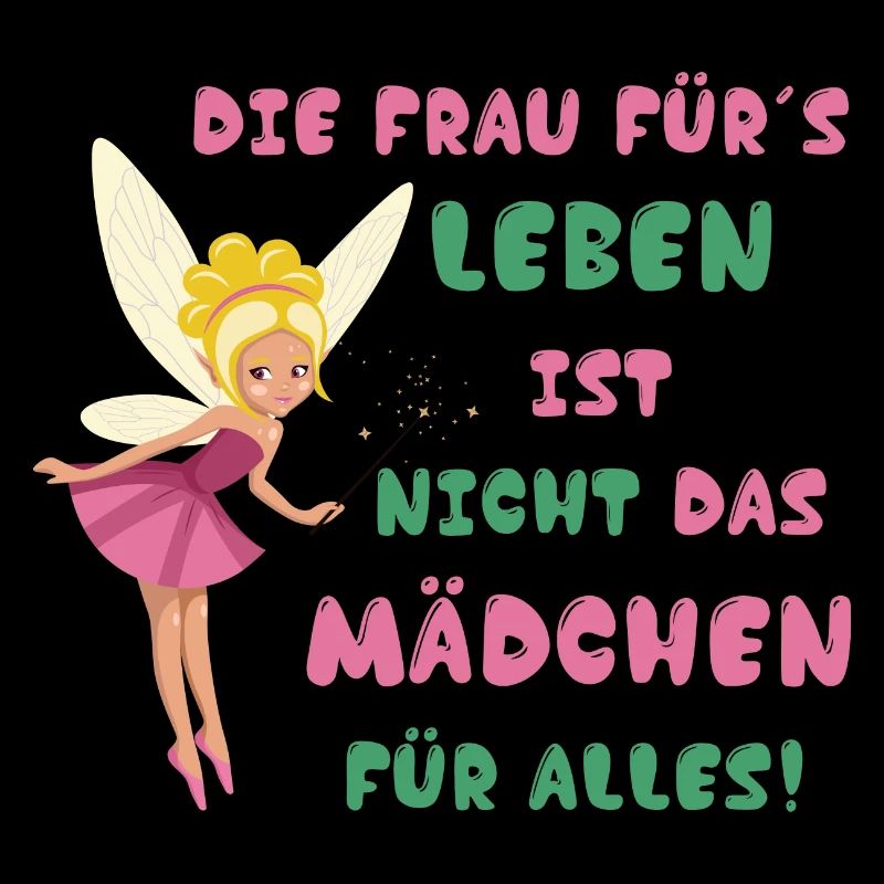Die Frau fürs Leben Fee Statement cooler Spruch