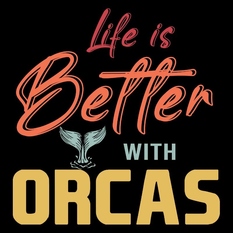 Life Is Better With Orcas Vintage Killerwal Spruch