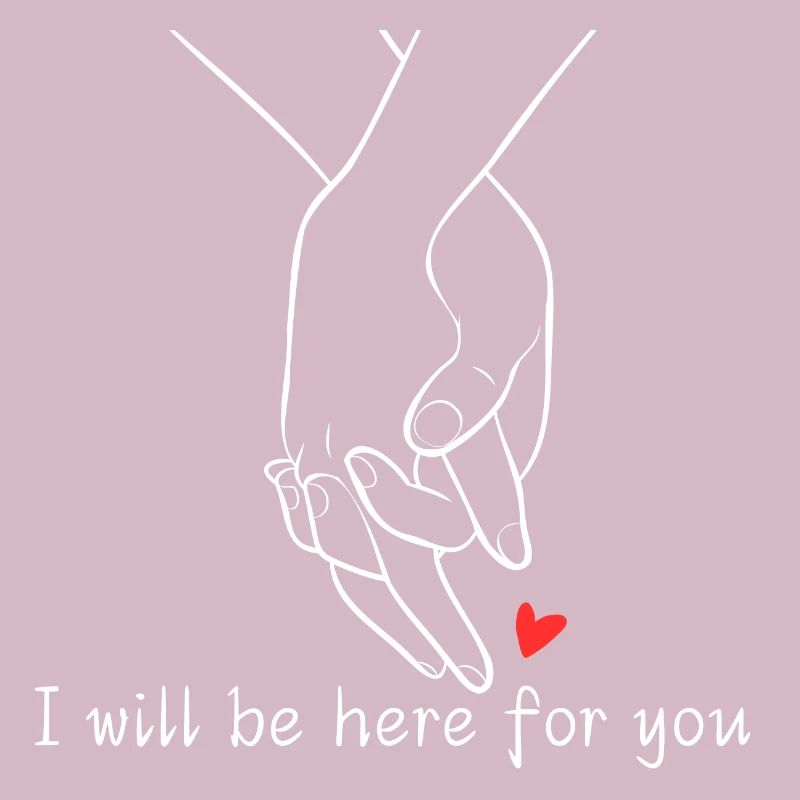 I will be here for you