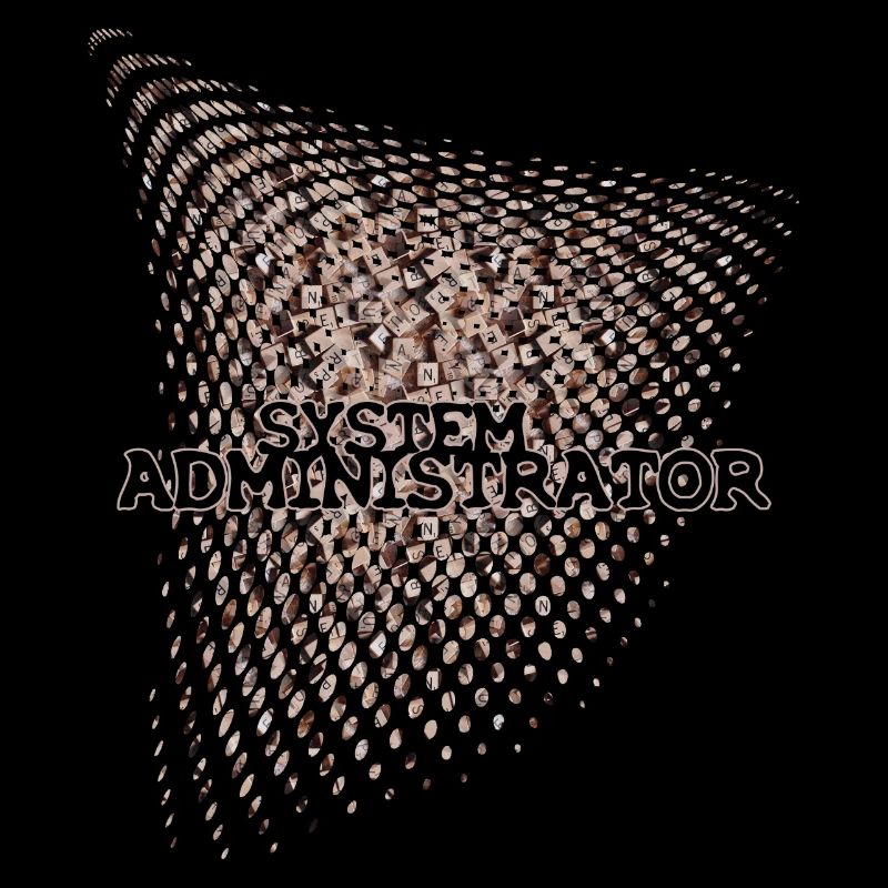 SYSTEM ADMINISTRATOR