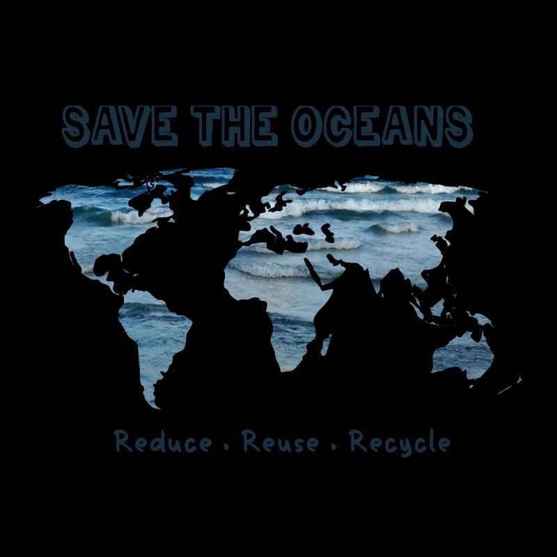 Save the Oceans - Reduce, Reuse, Recycle