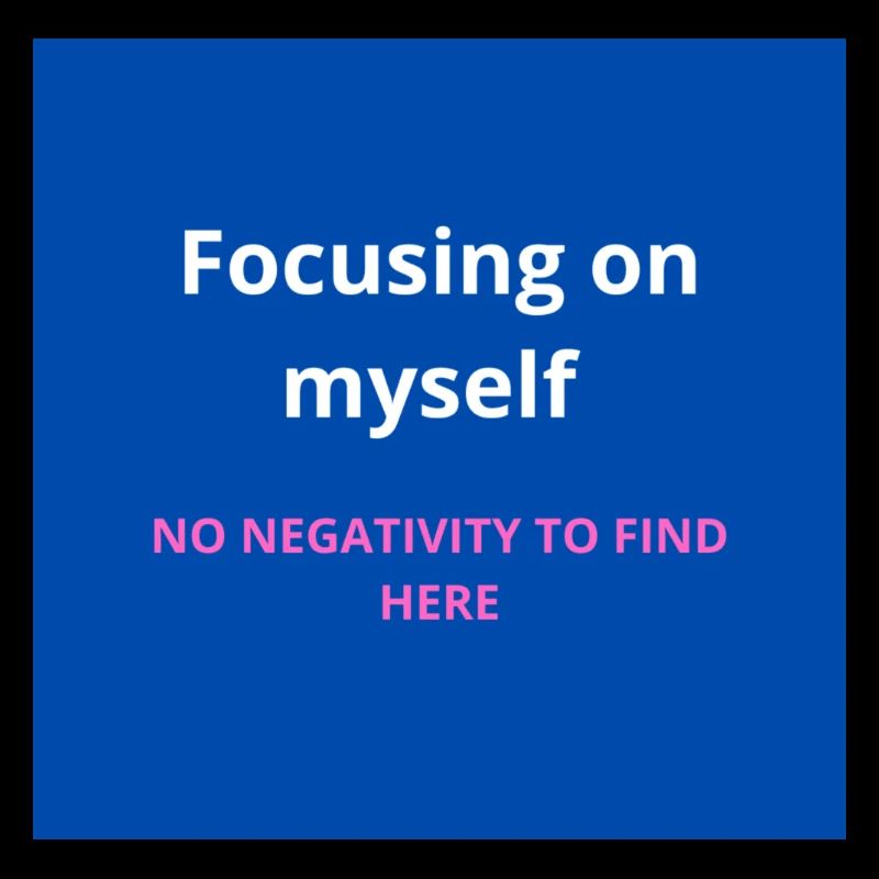 Focusing on myself