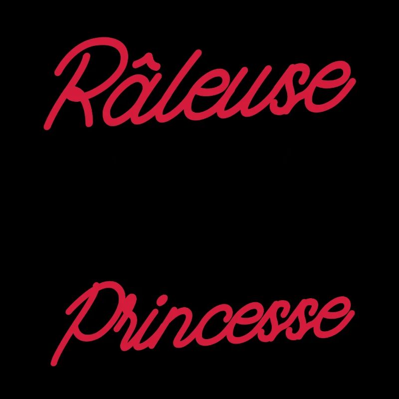 je suis râleuse, boudeuse et princesse