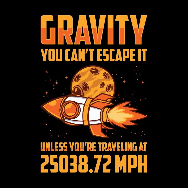 Rocket Science Scientist Gravity Vous pouvez utiliser le