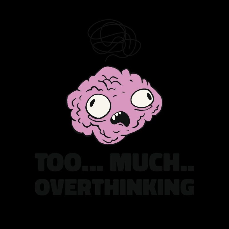 Overthinker Anxiety Brain Overthinking Humor