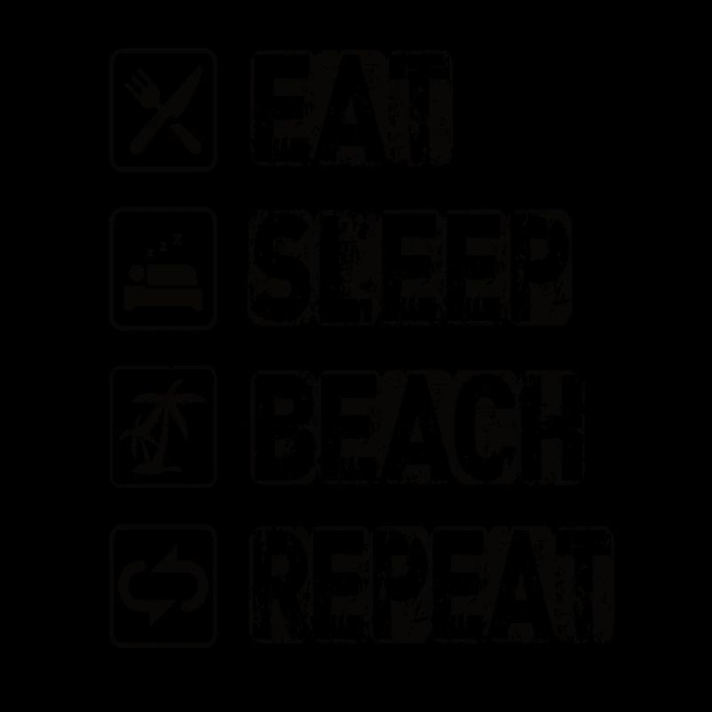 Eat Sleep Beach Repeat