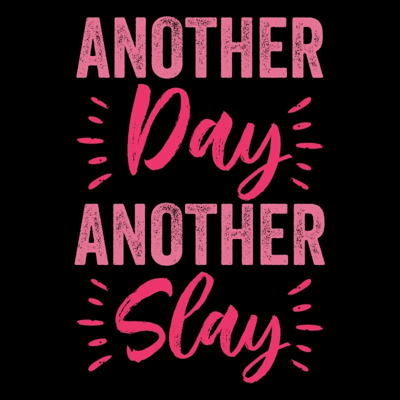 Another Day Another Slay Motivational