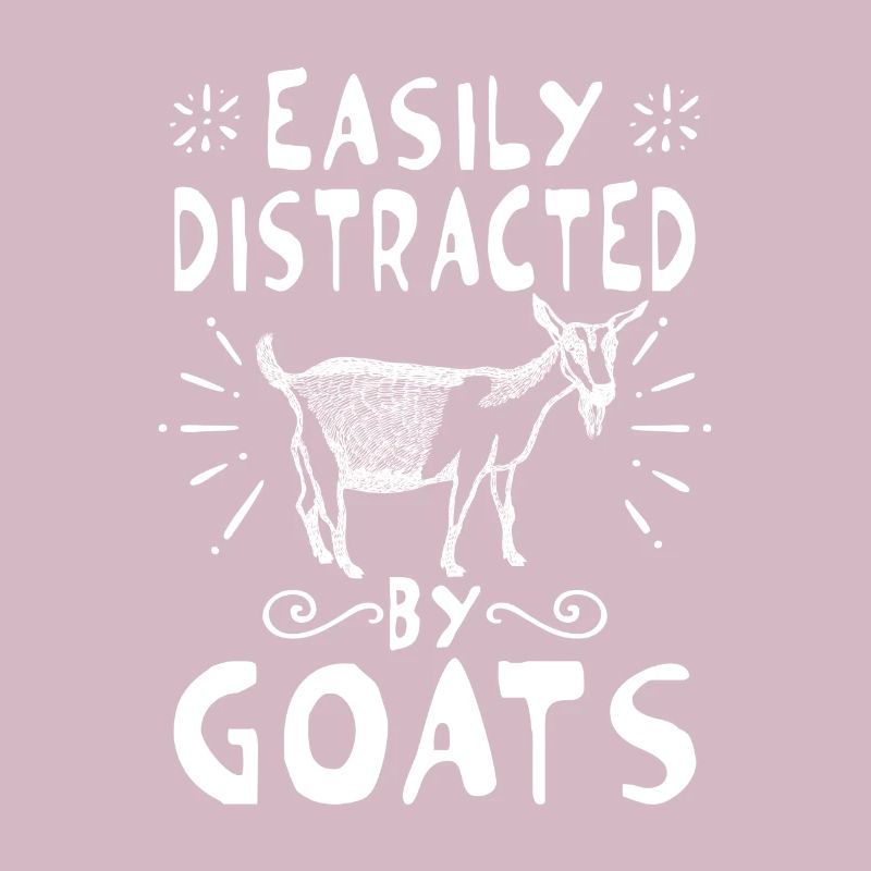 Easily distracted by goats - fun goaty gift