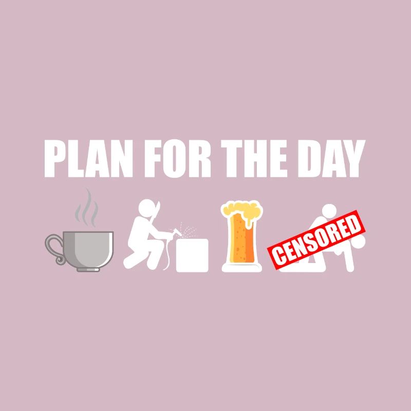 Plan for today welder funny