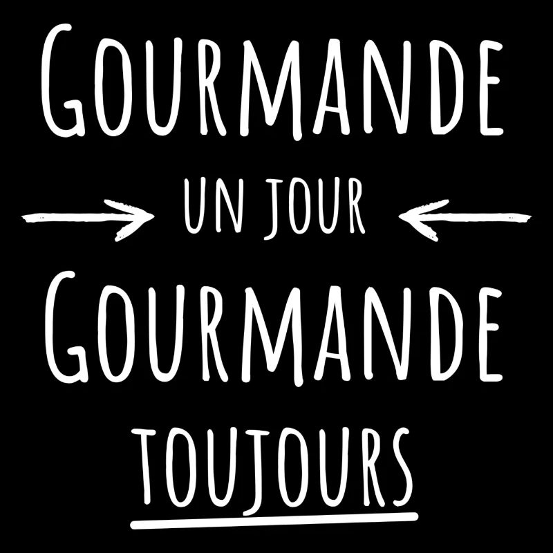 Gourmande un jour gourmande toujours