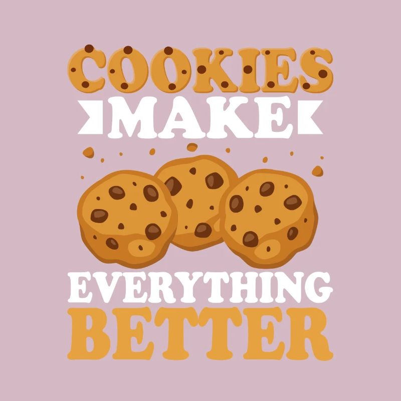 Cookies Make Everything Better Cookie Pastry Baki