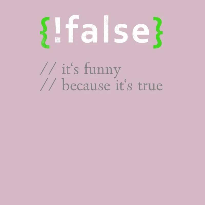 !False Funny Coding Programmer Computer Developer