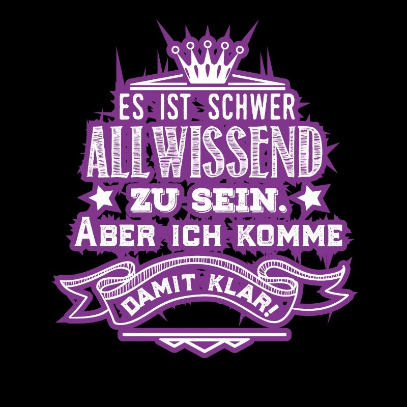 Allwissend schwer klar Geschenk Humor Spruch