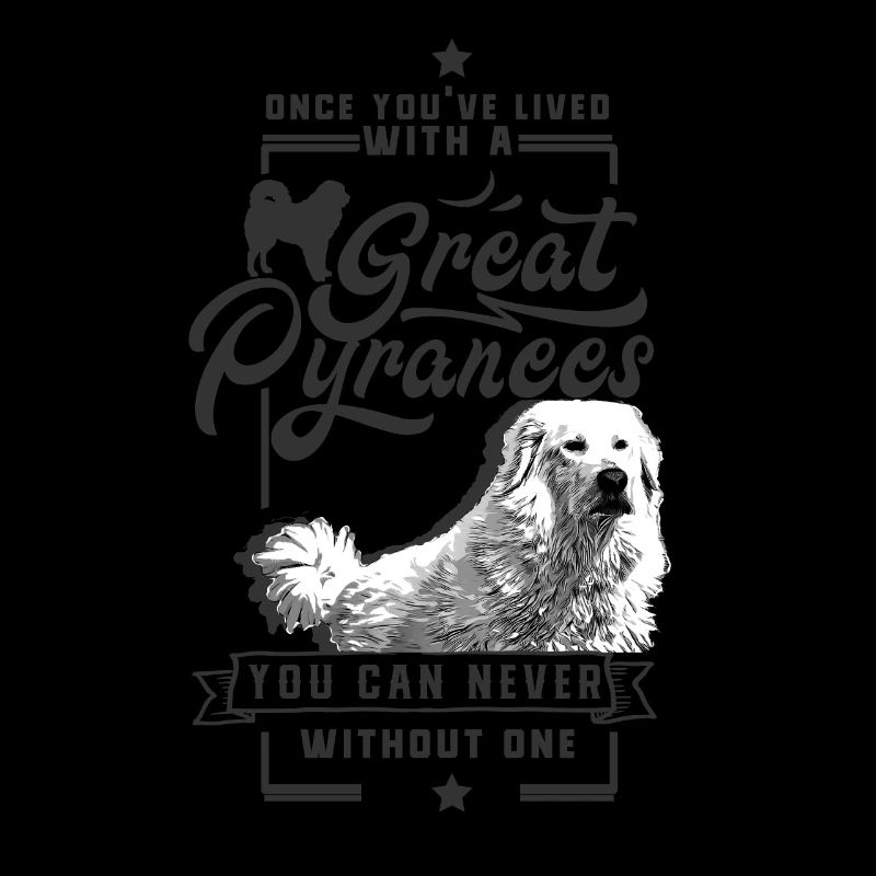 Great Pyrenees is all I need Pyrenenberghund