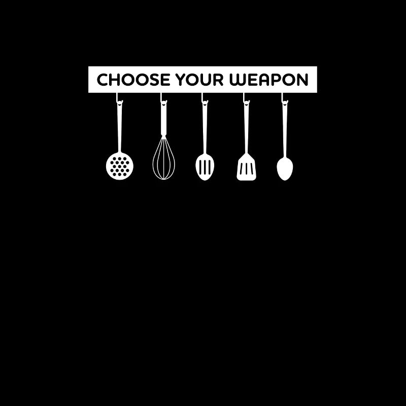 Choose your weapon