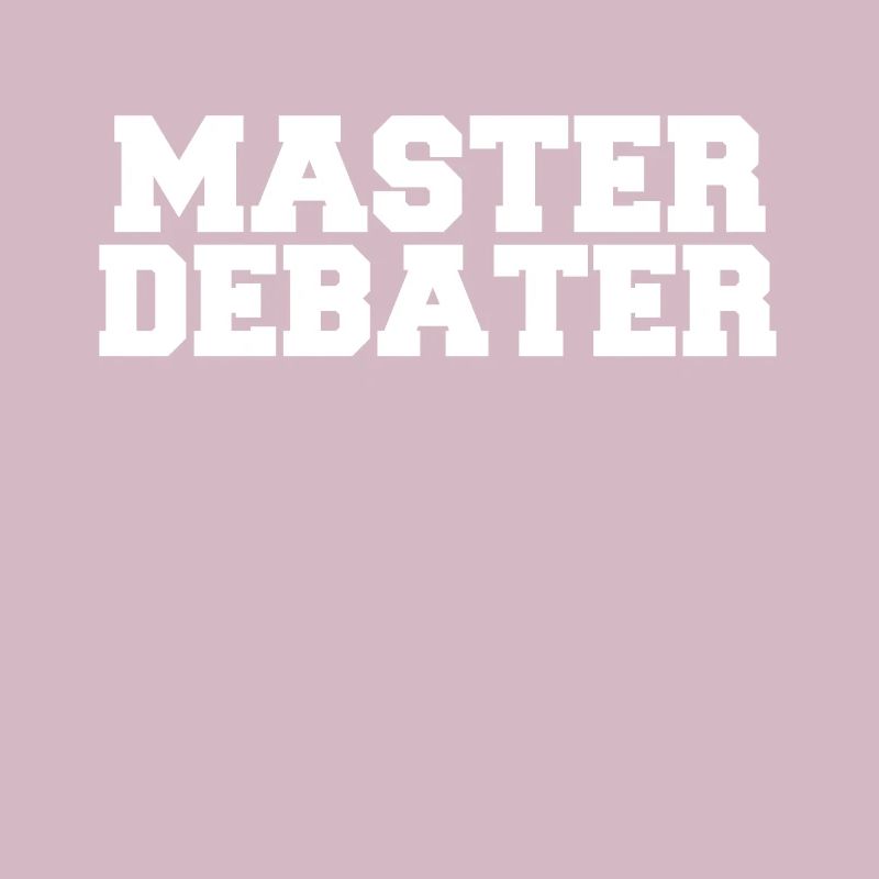 Master Debater Debate Debater Debattierteam Argumente