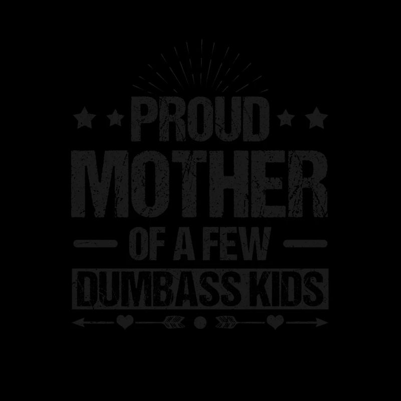 Stolze Mutter einiger Dumbass-Kinder