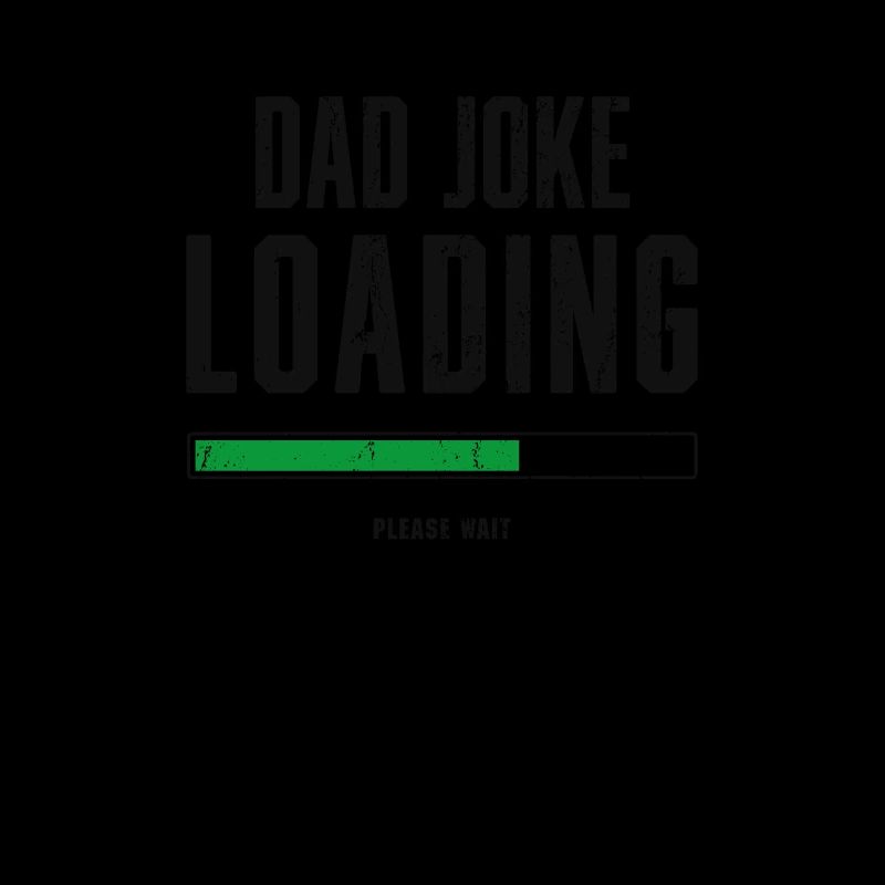 Dad Joke Loading, Father's Day Gift For Him