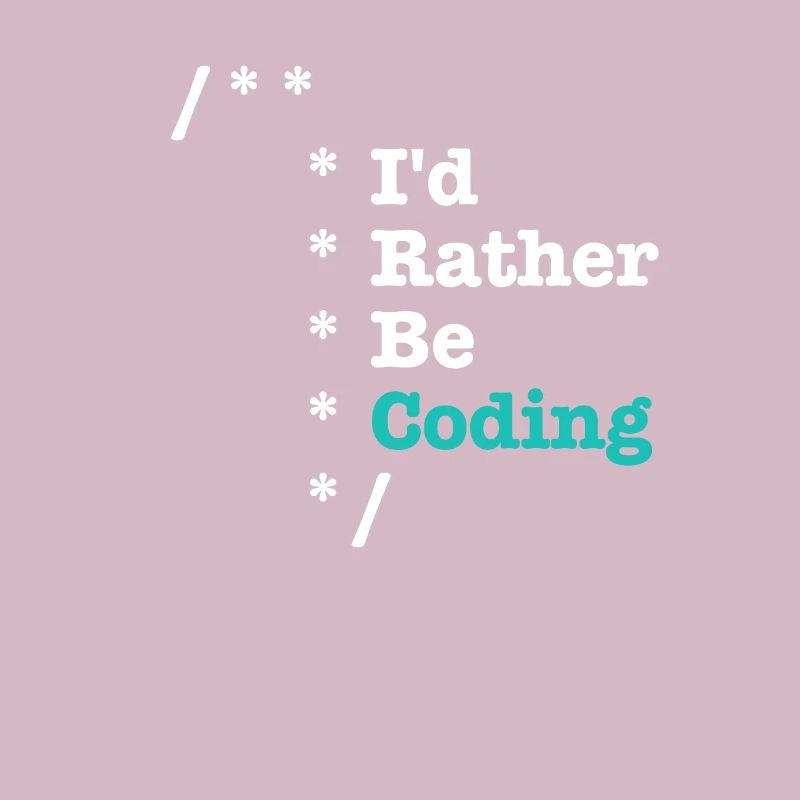 Id Rather Be Coding Comments - Informatiker