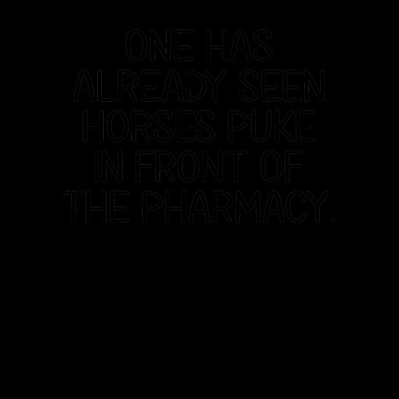 Horses Puke Devant La Pharmacie | denglisch
