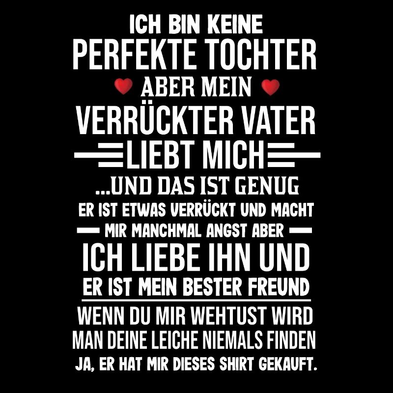 Ich bin keine perfekte Tochter Vater Spruch