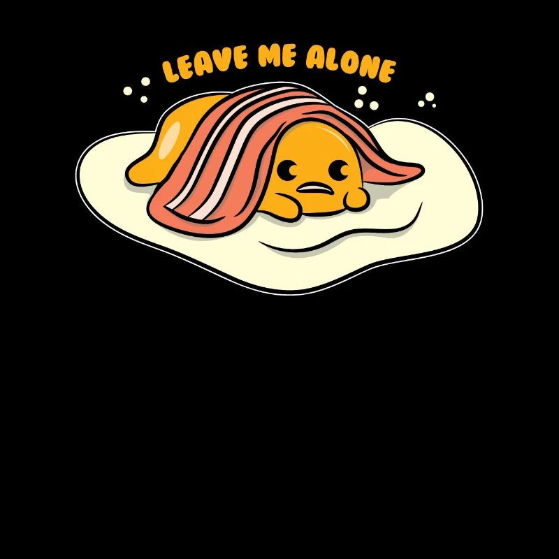 Egg bacon leave me alone