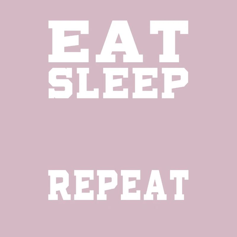 MANGER RÉPÉTER LE SOMMEIL