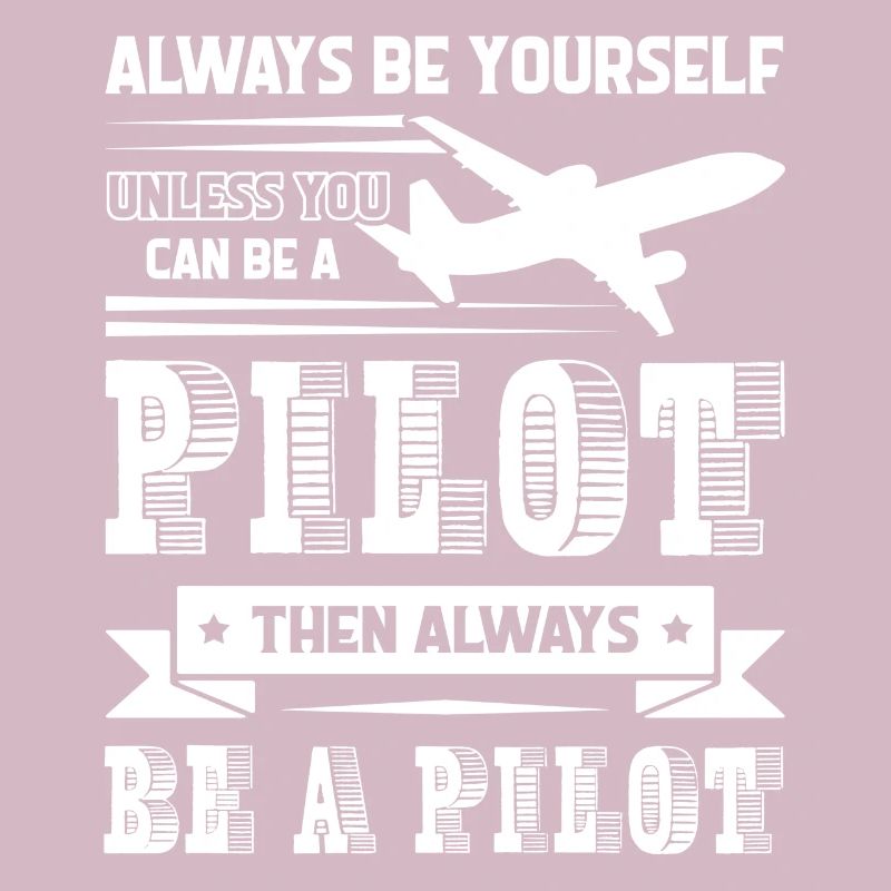 Pilot Sei immer ein Pilot
