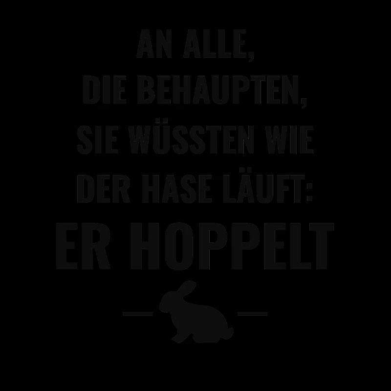 DIE BEHAUPTEN WIE DER HASE LÄUFT: ER HOPPELT