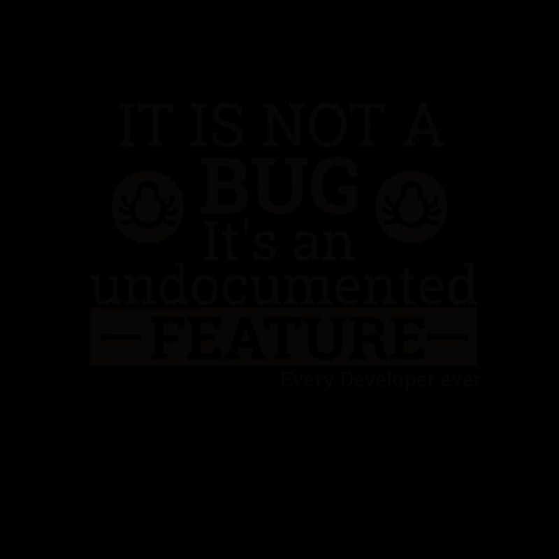 "Not a Bug" | Programmer, Programmer