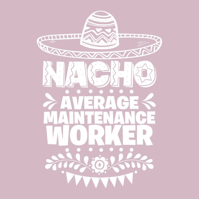 Nacho Durchschnittlicher Wartungsarbeiter Spaß Geschenk Cinco