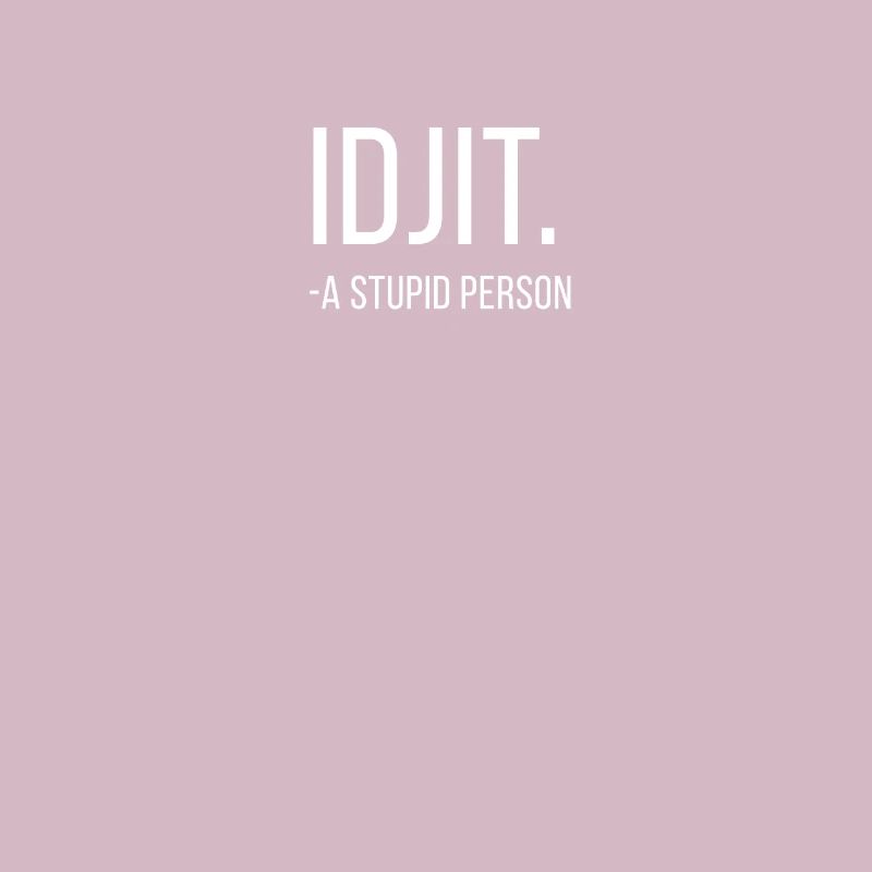 Idjits Lustiger Spruch Idioten Synonym