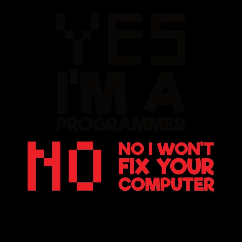 Oui Je suis un programmeur Informatique Informatique