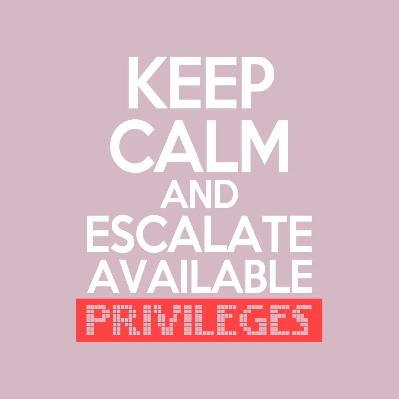 Keep Calm and Escalate Available Privileges Hacker