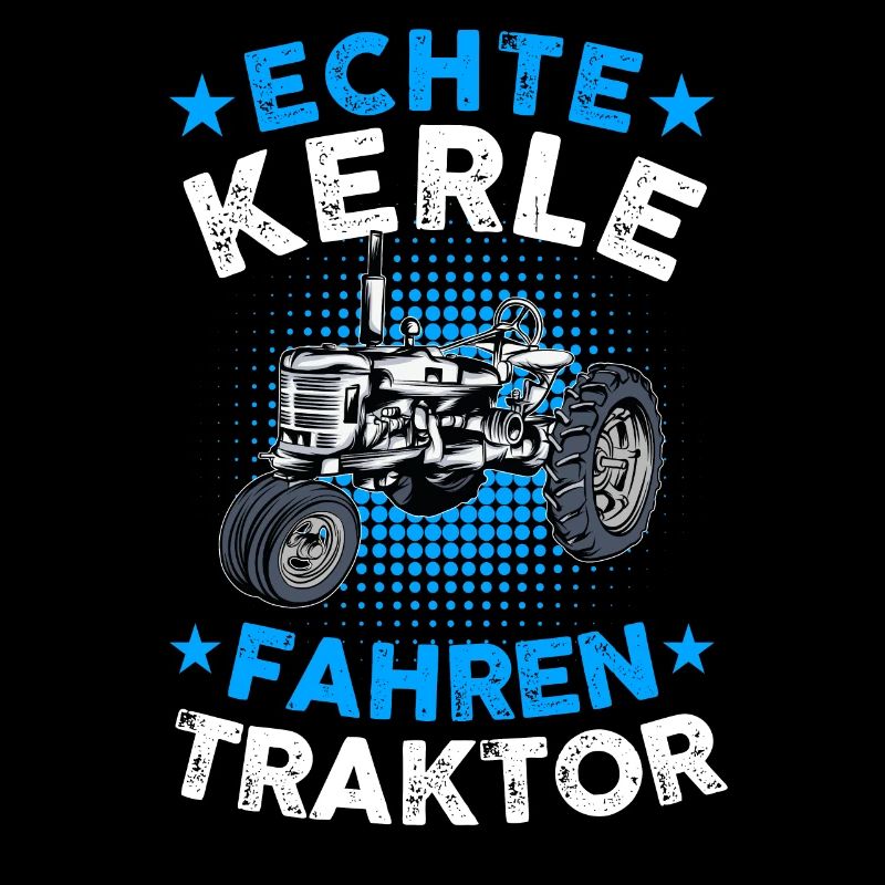 Echte Kerle fahren Traktor