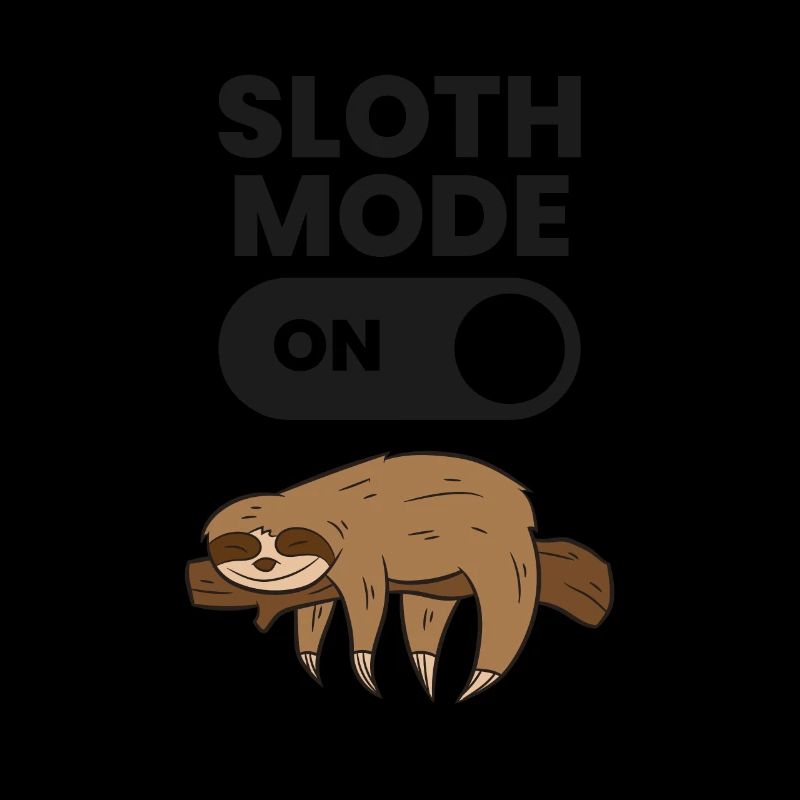 Lazy Sloth Müde Sloth Lustige Sloth Mode On