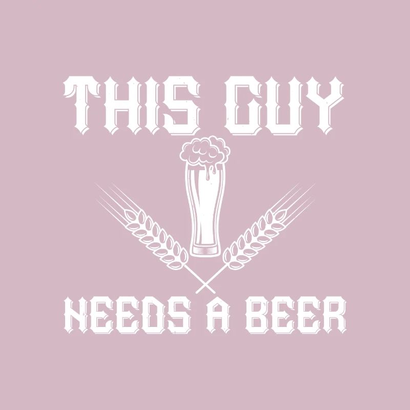 DIESER TYP BRAUCHT EIN BIER