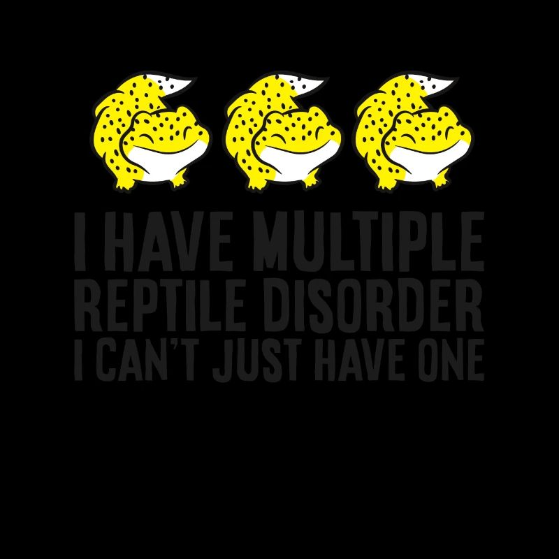 I Have Multiple Reptile Disorder I Can't Just