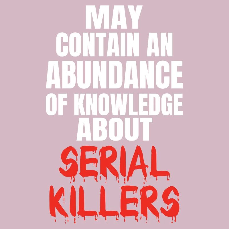 SERIAL KILLER: Knowledge About Serial Killers